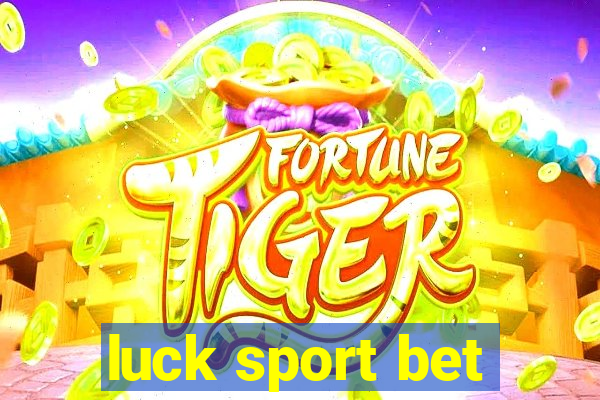 luck sport bet